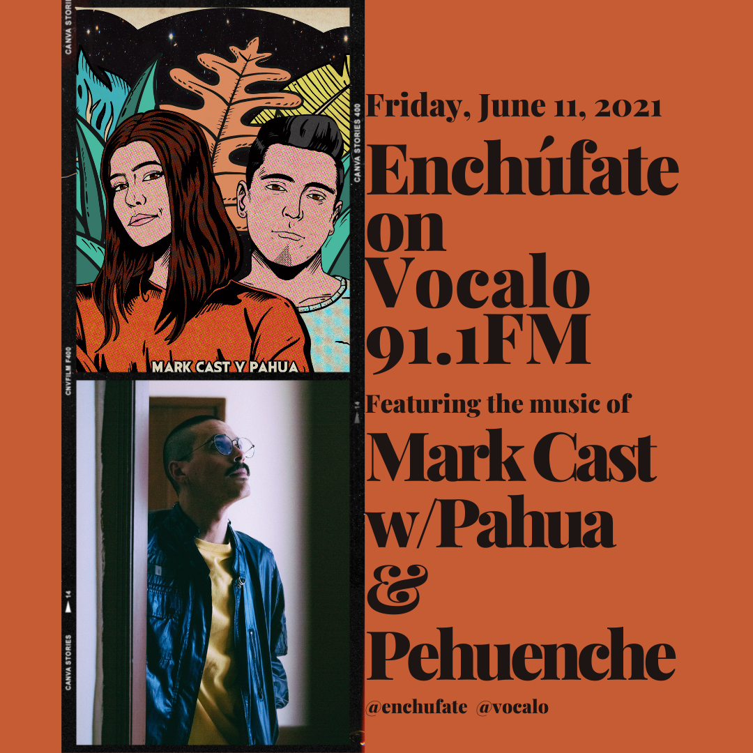 Enchúfate Features New Music From Mark Cast w/Pahua And Pehuenche