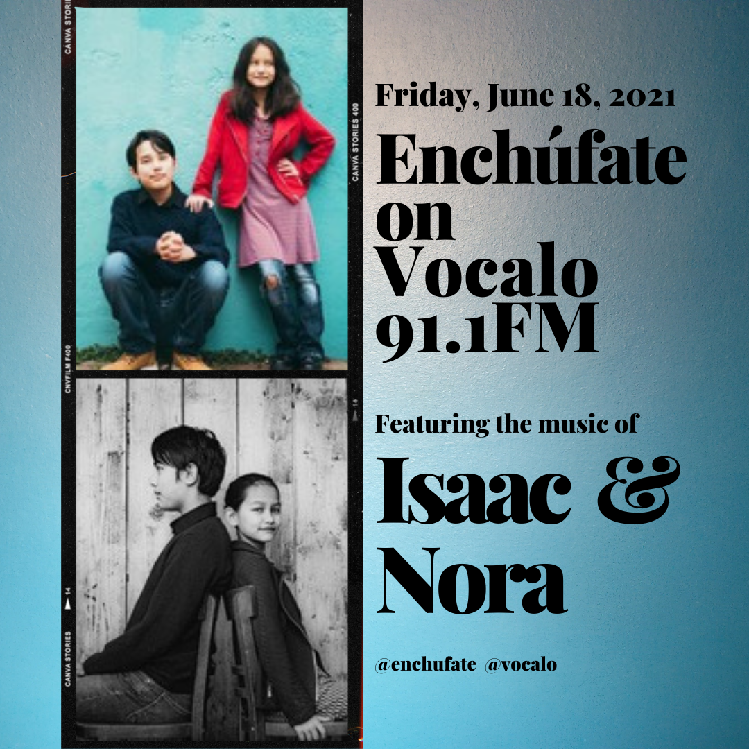 Enchúfate Features The Music Of Isaac & Nora